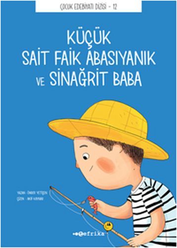 Çocuk Edebiyatı Dizisi 12 - Küçük Sait Faik Abasıyanık ve Sinağrit Baba