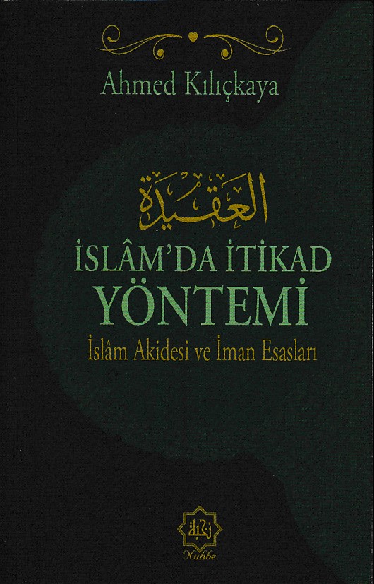 İslam’da İtikat Yöntemi -  İslam Akidesi ve İmran Esasları
