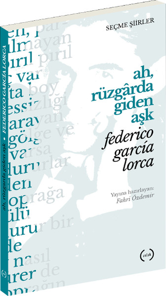Ah, Rüzgarda Giden Aşk (Seçme Şiirler)