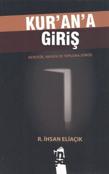 Kur'an'a Giriş  Gerçeğe, Hayata ve Topluma Dönüş