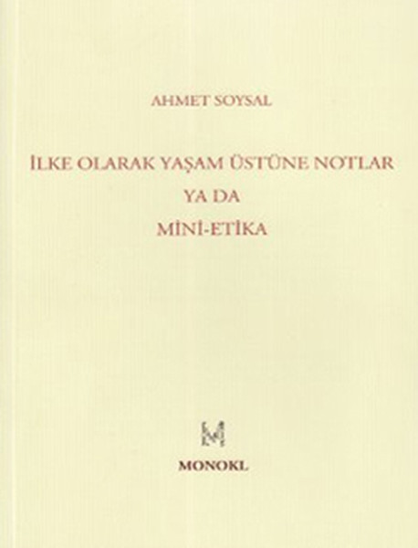 İlke Olarak Yaşam Üstüne Notlar ya da Mini-Etika