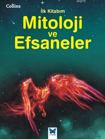 Collins İlk Kitabım Mitoloji ve Efsaneler