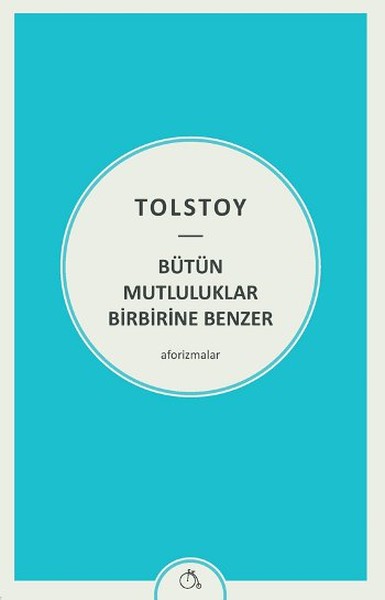 Bütün Mutluluklar Birbirine Benzer; Aforizmalar