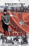 Son Malkoçoğlu  Balkan Harbi Ceridesi