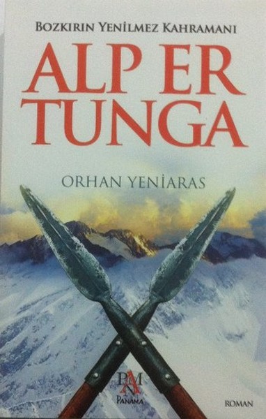 Alp Er Tunga  Bozkırın Yenilmez Kahramanı