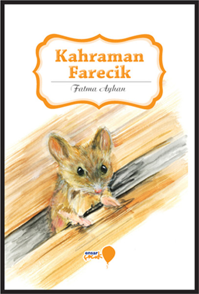 Can Dostlarım Serisi - Kahraman Farecik