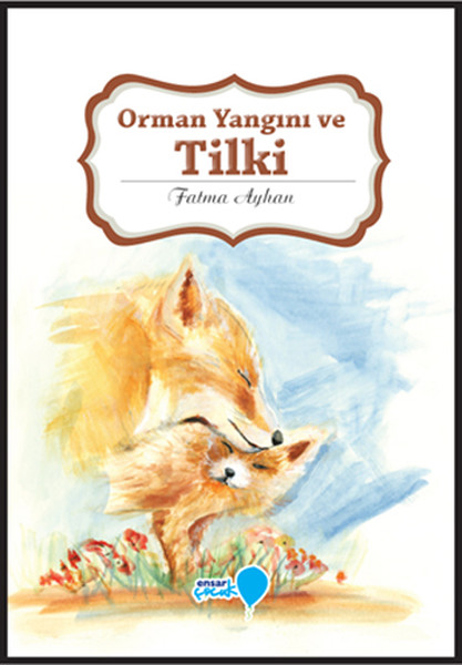 Can Dostlarım Serisi - Orman Yangını ve Tilki