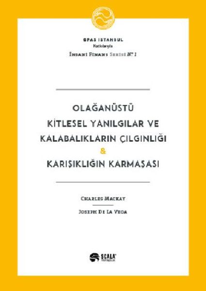 Olağanüstü Kitlesel Yanılgılar ve Kalabalıkların Çılgınlığı Karışıklığın Karmaşası