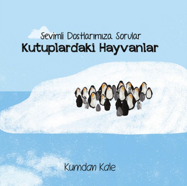 Kutuplardaki Hayvanlar - Sevimli Dostalarımıza Sorular