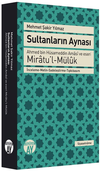 Sultanların Aynası  Ahmed bin Hüsameddin Amasi ve eseri Miratu’l-Müluk İnceleme-Metin-Sadeleştir