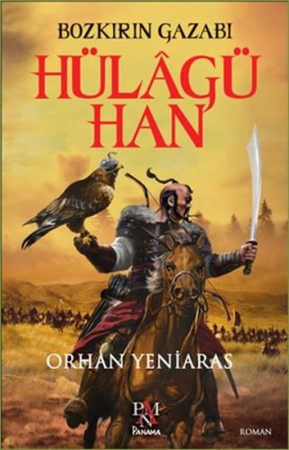 Hülagü Han: Bozkırın Gazabı