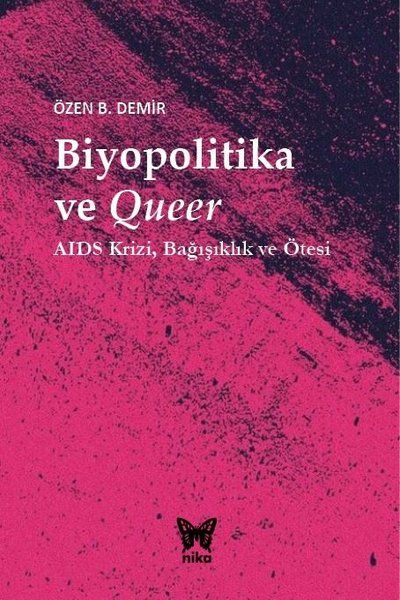 Biyopolitika ve Queer - AIDS Krizi Bağışıklık ve Ötesi