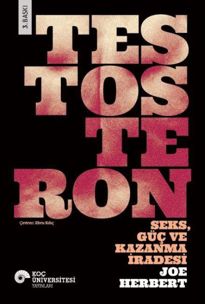 Testosteron: Seks - Güç ve Kazanma İradesi
