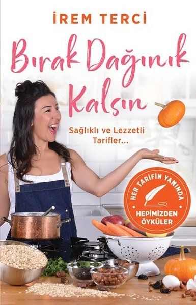 Bırak Dağınık Kalsın - Sağlıklı ve Lezzetli Tarifler...