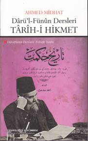 Darü'l-Fünun Dersleri: Tarih-i Hikmet; Darülfünun Dersleri: Felsefe Tarihi