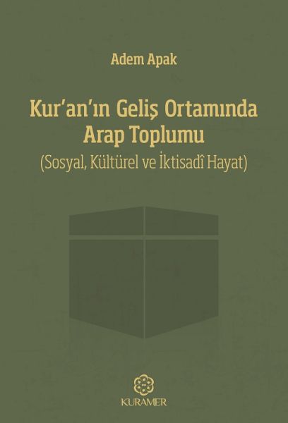 Kuranın Geliş Ortamında Arap Toplumu Sosyal Kültürel ve İktisadi Hayat