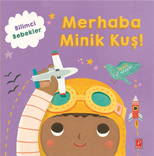Merhaba Minik Kuş-Bilimci Bebekler