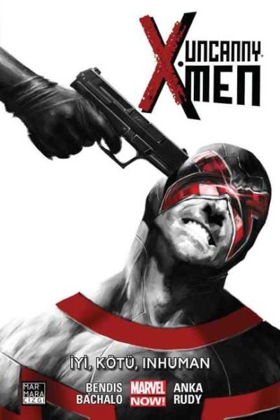 Uncanny X-Men Cilt 03 - İyi, Kötü, Inhuman