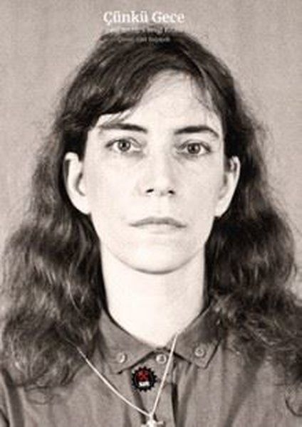 Çünkü Gece - Patti Smithe Sevgi Kitabı