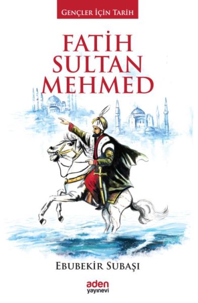 Gençler İçin Tarih - Fatih Sultan Mehmed (Ciltli)