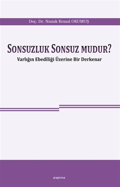 Sonsuzluk Sonsuz Mudur? - Varlığın Ebediliği Üzerine Bir Derkenar