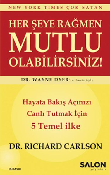 Her şeye Rağmen Mutlu Olabilirsiniz! - Hayata Bakış Açınızı Canlı Tutmak İçin 5 Temel İlke