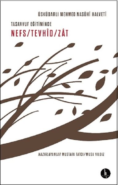 Tasavvuf Eğitiminde Nefs - Tevhid - Zat