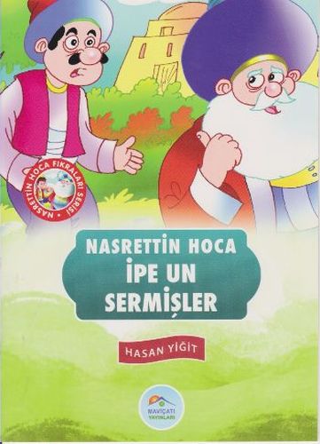 Nasrettin Hoca Fıkraları Serisi - İpe Un Sermişler