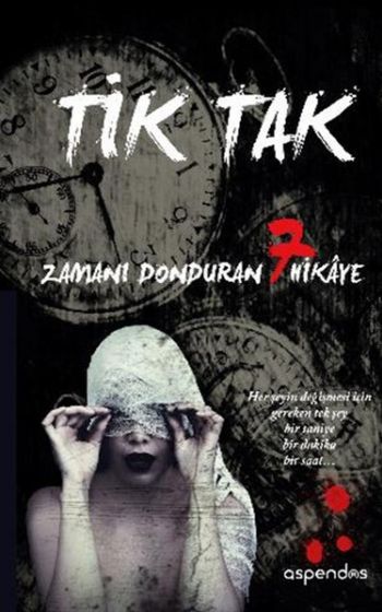 Tik Tak  Zamanı Donduran 7 Hikaye