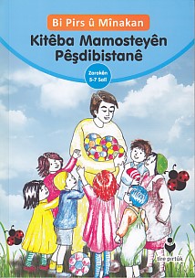 Bi Pirs û Mînakan Kitéba Mamosteyén Péşdibistané (Kürtçe - Etkinliklerle Anaokulu Eğitimci Kitabı)