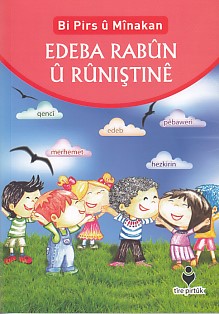 Bi Pirs û Mînakan Edeba Rabûn û Rûniştiné (Kürtçe - Etkinliklerle Adab-ı Muaşeret)