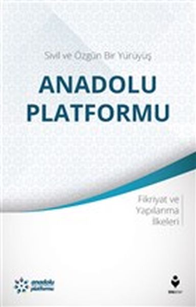 Anadolu Platformu; Sivil ve Özgün Bir Yürüyüş