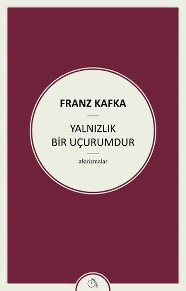 Yalnızlık Bir Uçurumdur; Aforizmalar