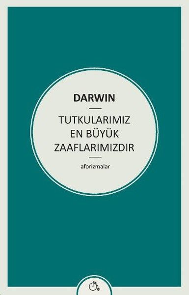 Tutkularımız En Büyük Zaaflarımızdır