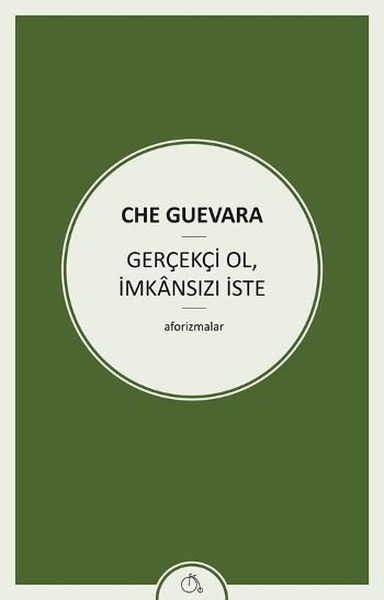 Gerçekçi Ol, İmkansızı İste
