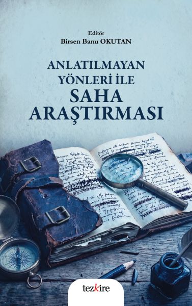 Anlatılmayan Yönleri ile Saha Araştırması