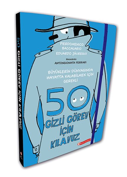 Büyüklerin Dünyasında Hayatta Kalabilmeyi Sağlayacak 50 Gizli Görev İçin Kılavuz (Ciltli)