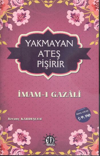 Yakmayan Ateş Pişirir - İmam Gazali