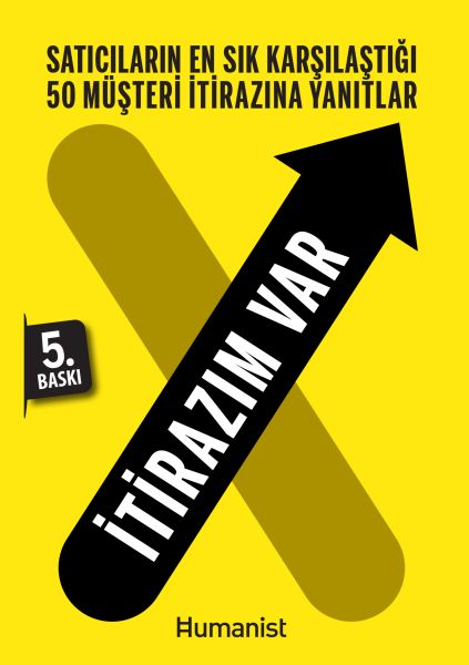 İtirazım Var; Satıcıların En Çok Karşılaştığı 49 Müşteri İtirazına Yanıtlar