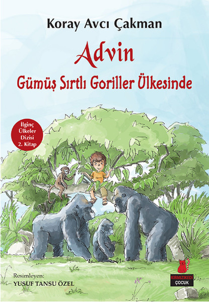 Advin Gümüş Sırtlı Goriller Ülkesinde; İlginç Ülkeler Dizisi 2. Kitap