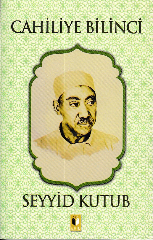 Cahiliye Bilinci - Seyyid Kutub