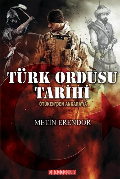 Türk Ordusu Tarihi  Ötüken'den Ankara'ya