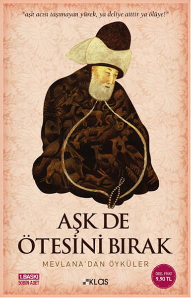 Aşk de Ötesini Bırak  Mevlana'dan Öyküler