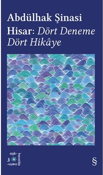 Abdülhak Şinasi Hisar: Dört Deneme Dört Hikâye