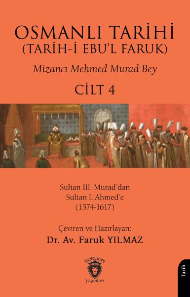 Osmanlı Tarihi (Tarih-İ Ebu’l Faruk) Cilt 4