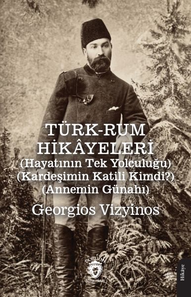 Türk-Rum Hikâyeleri (Hayatının Tek Yolculuğu) - (Kardeşimin Katili Kimdi?) - (Annemin Günahı)