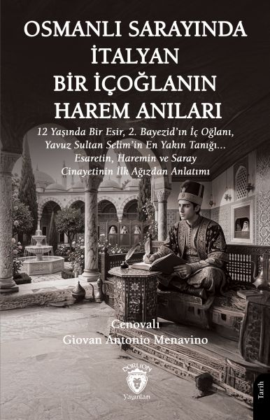 Osmanlı Sarayında İtalyan Bir İçoğlanın Harem Anıları