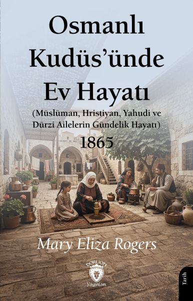 Osmanlı Kudüs’ünde Ev Hayatı