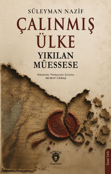 Çalınmış Ülke Yıkılan Müessese