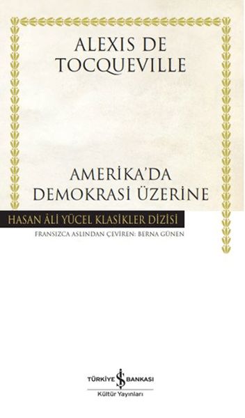 Amerika'da Demokrasi Üzerine - Hasan Ali Yücel Klasikleri (Ciltli)